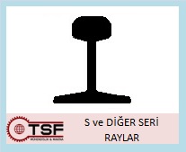 s tipi ray, s serisi ray demiri, ray demiri, trafo rayı, vinç rayı, konveryör rayı, ray seçim. TSF, s10, s 10, s20, s 20, s14, s 14, s30, s 30 ray, s49, s 49 ray